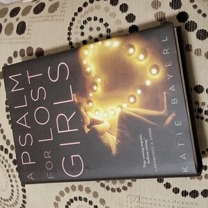 A Psalm for Lost Girls by Katie Bayerl, Hardcover